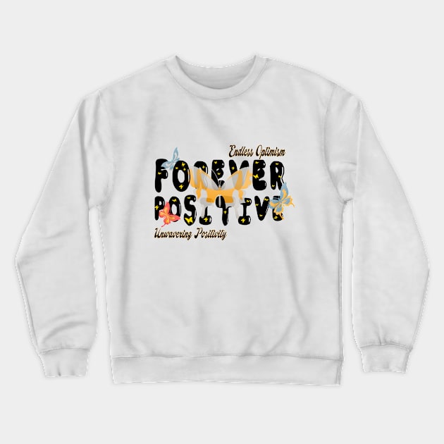 Wings of Optimism Butterfly Power Forever Positive for Women's and Men's Crewneck Sweatshirt by Mirak-store 